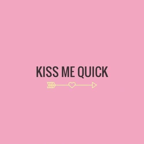 Kiss Me Quick